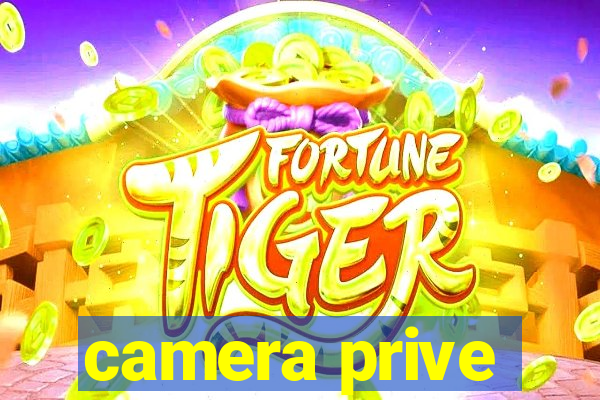 camera prive